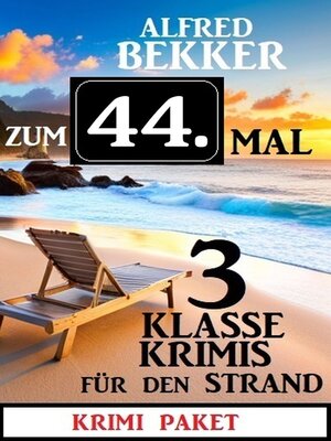 cover image of Zum 44.Mal 3 klasse Krimis für den Strand